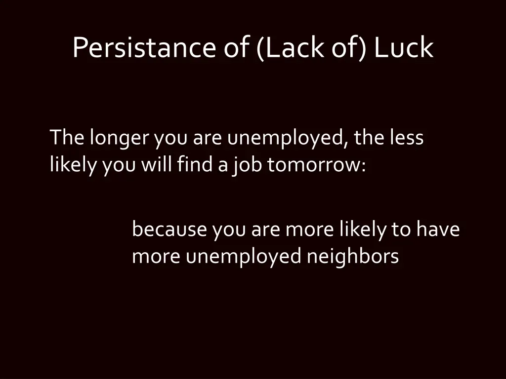 persistance of lack of luck