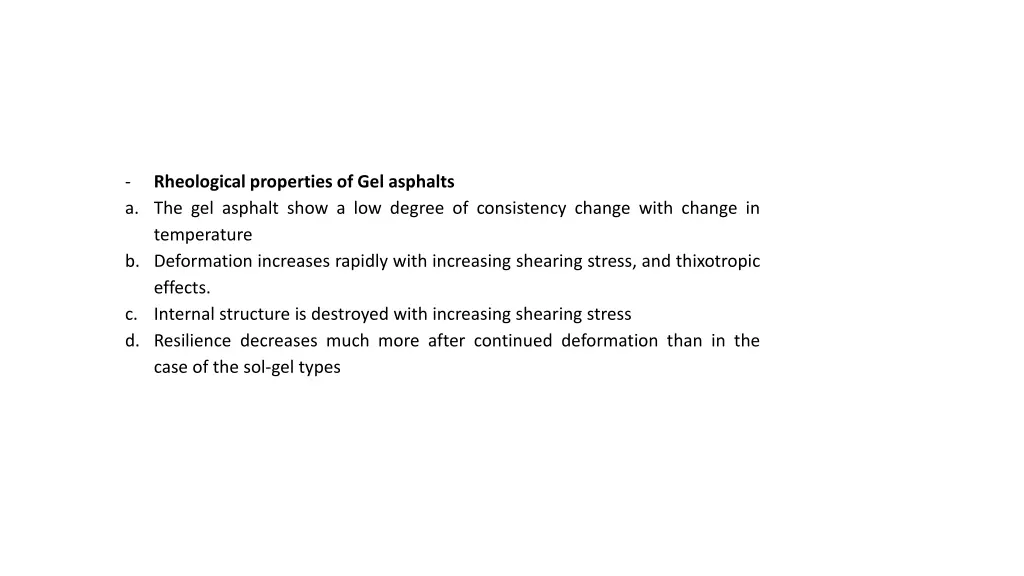 a the gel asphalt show a low degree
