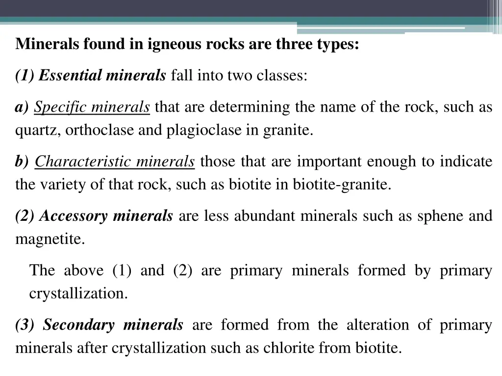 minerals found in igneous rocks are three types