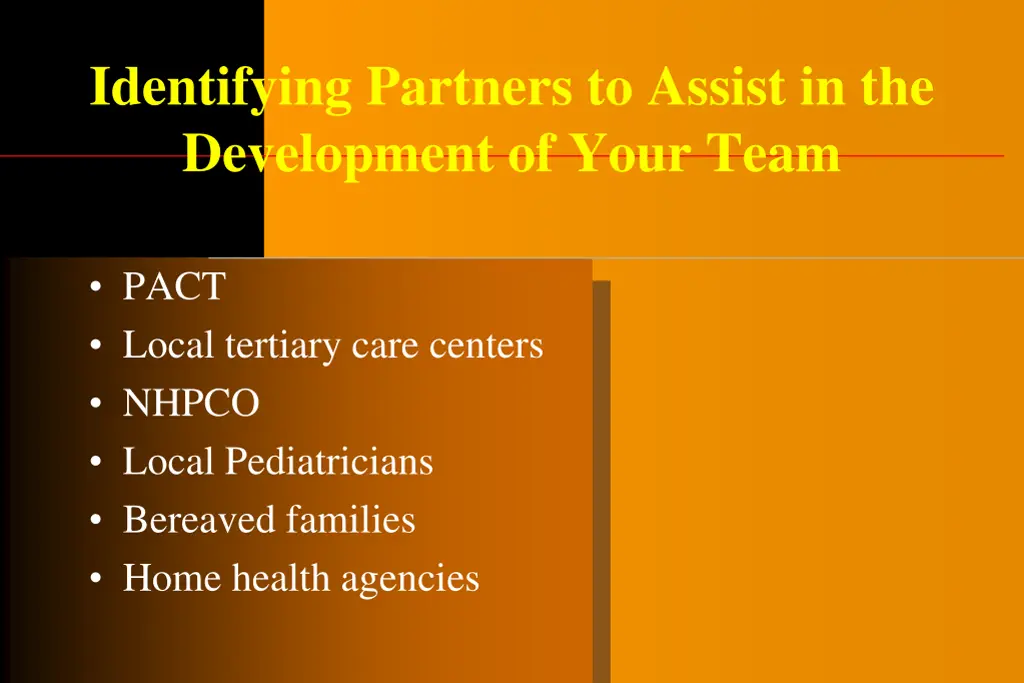identifying partners to assist in the development