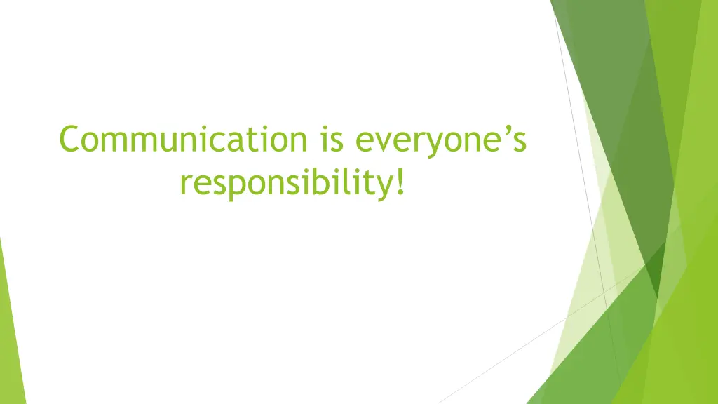 communication is everyone s responsibility