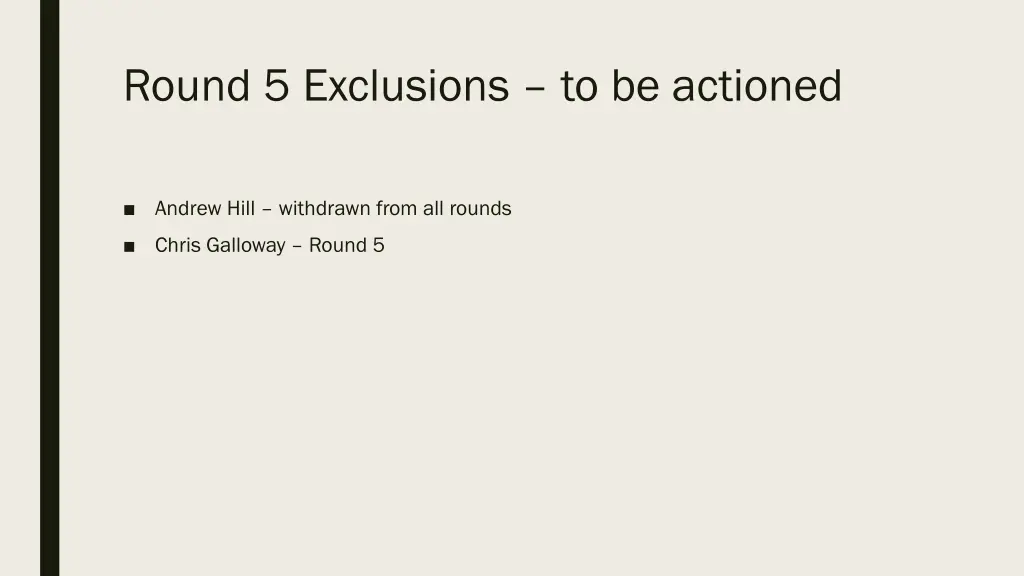 round 5 exclusions to be actioned