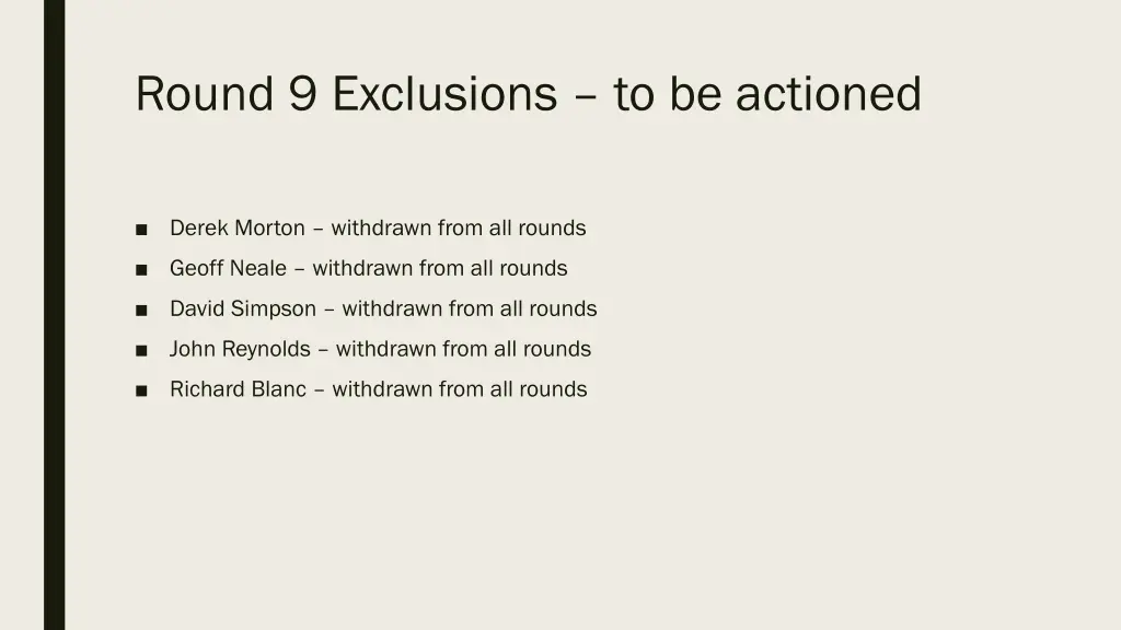 round 9 exclusions to be actioned