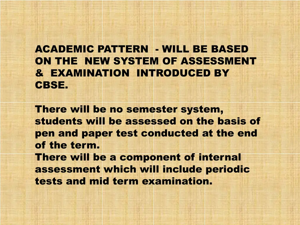 academic pattern will be based on the new system