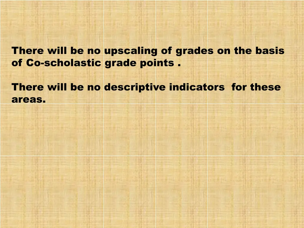 there will be no upscaling of grades on the basis