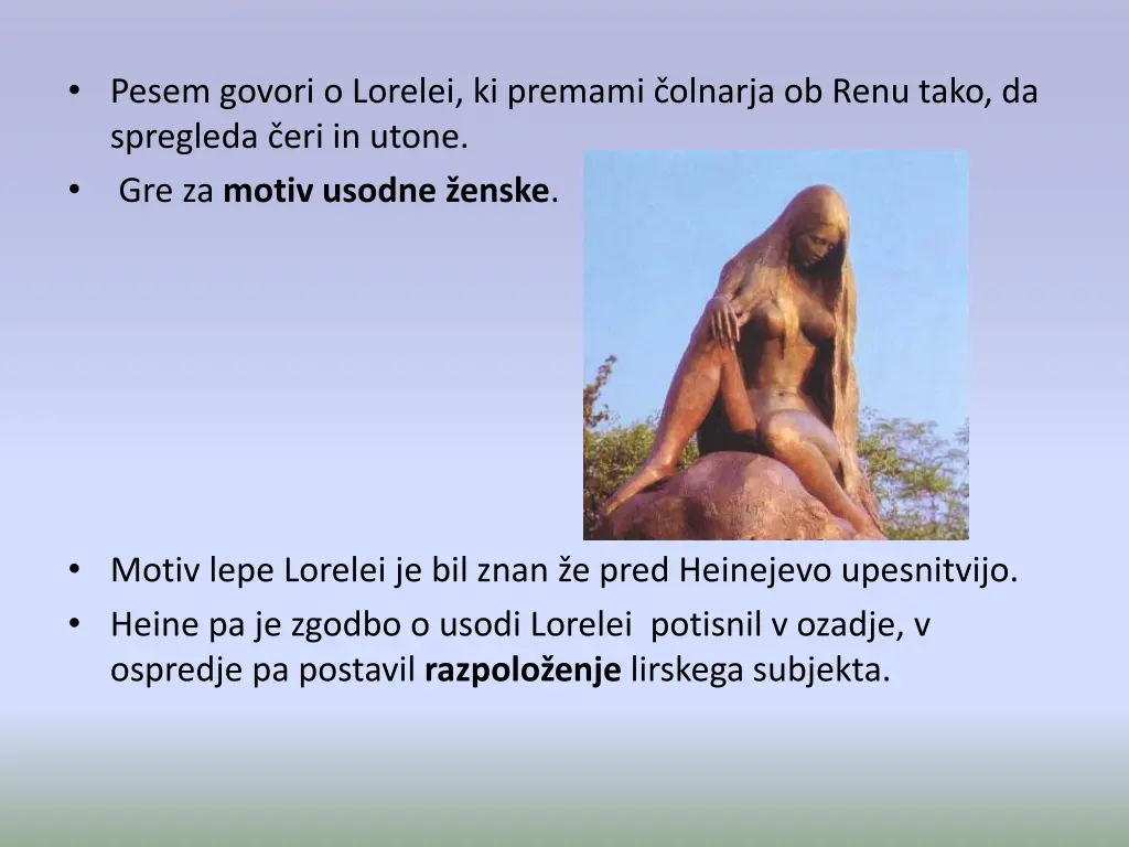 pesem govori o lorelei ki premami olnarja ob renu