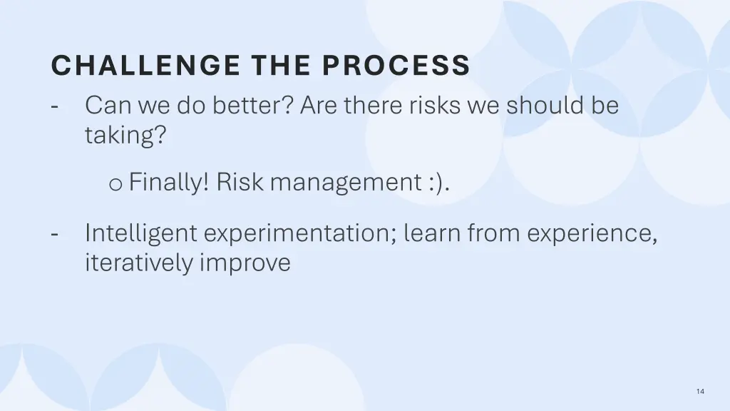 challenge the process can we do better are there