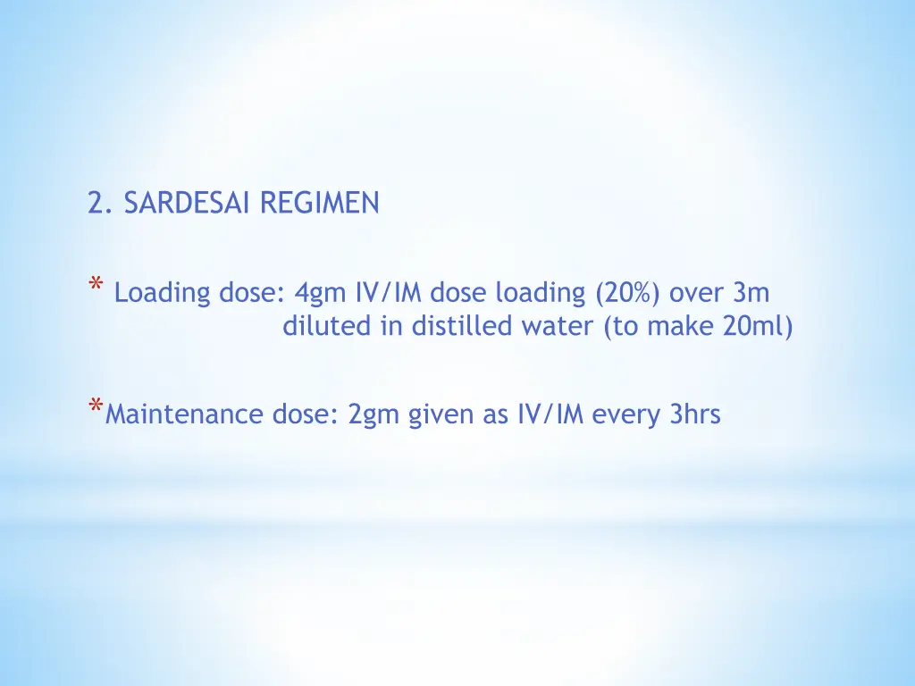 2 sardesai regimen loading dose 4gm iv im dose