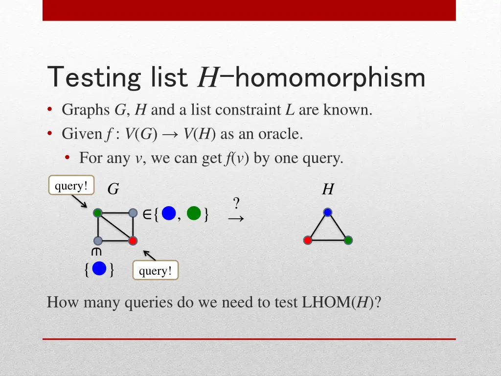 testing list h homomorphism graphs g h and a list