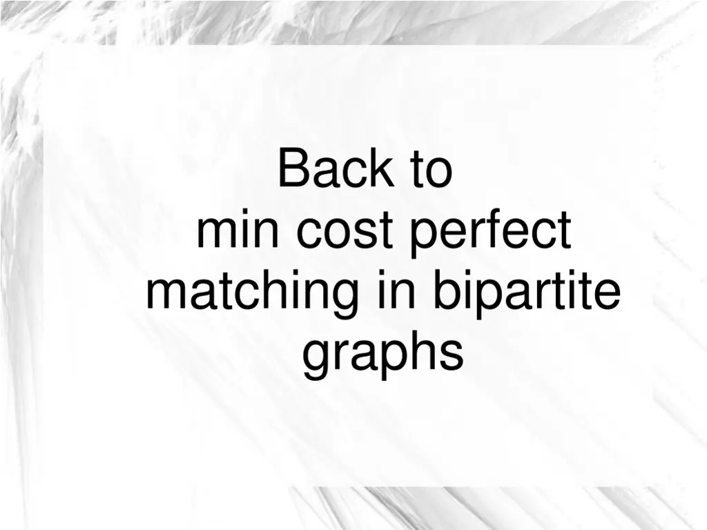 back to min cost perfect matching in bipartite