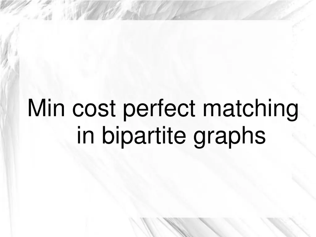 min cost perfect matching in bipartite graphs