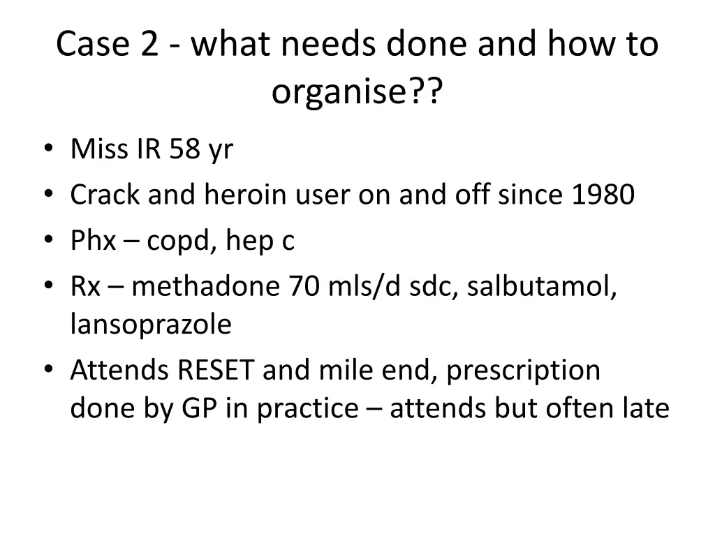 case 2 what needs done and how to organise