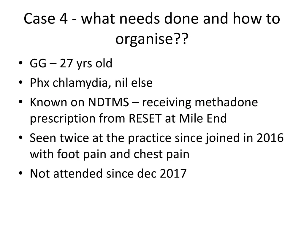 case 4 what needs done and how to organise