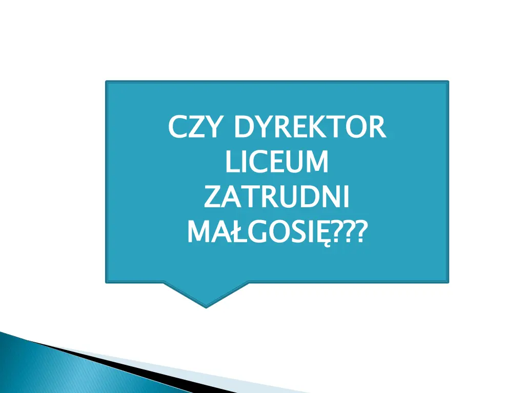 czy dyrektor liceum zatrudni m m a gosi