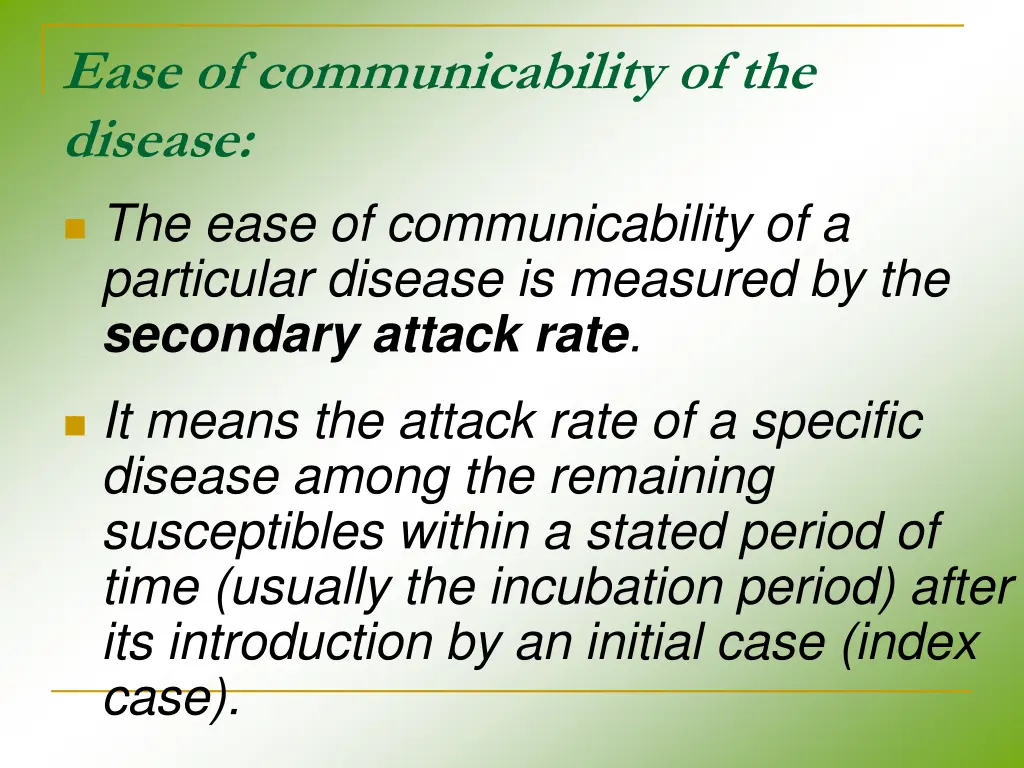 ease of communicability of the disease