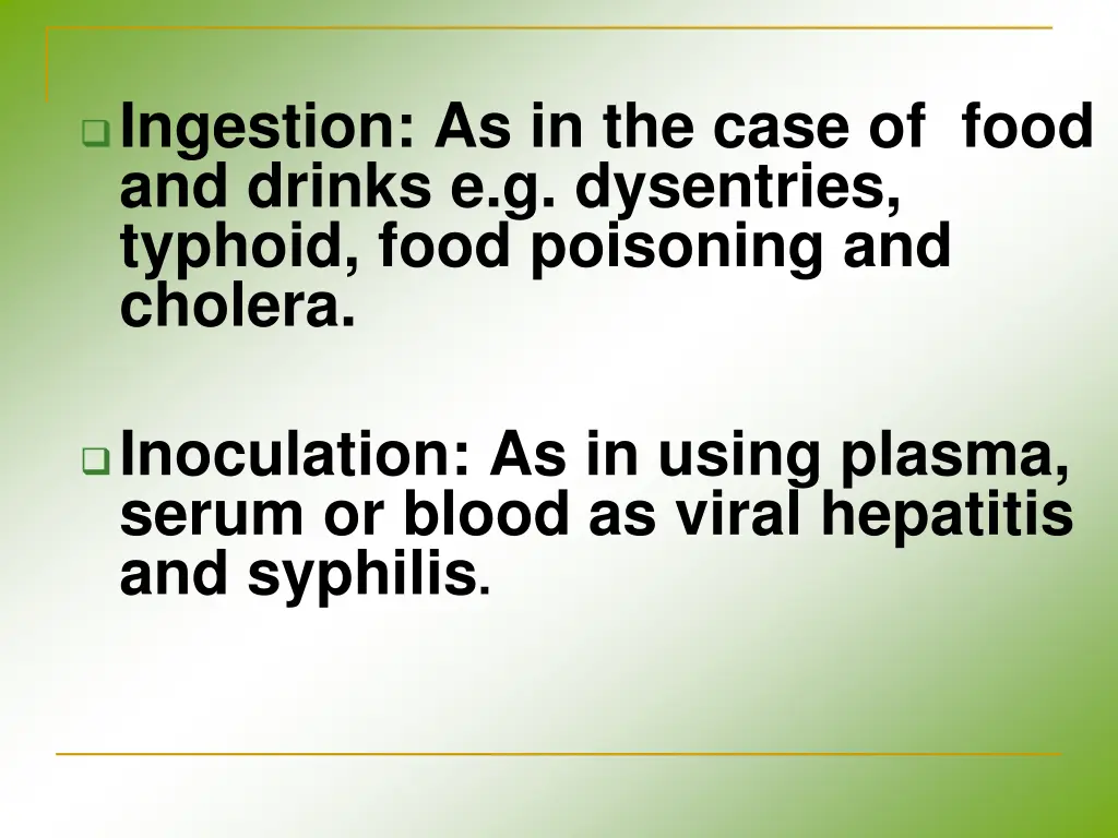 ingestion as in the case of food and drinks