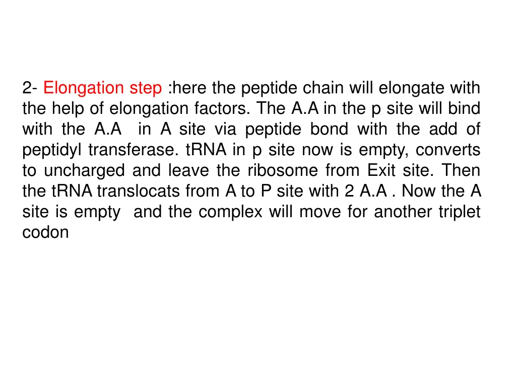 2 elongation step here the peptide chain will