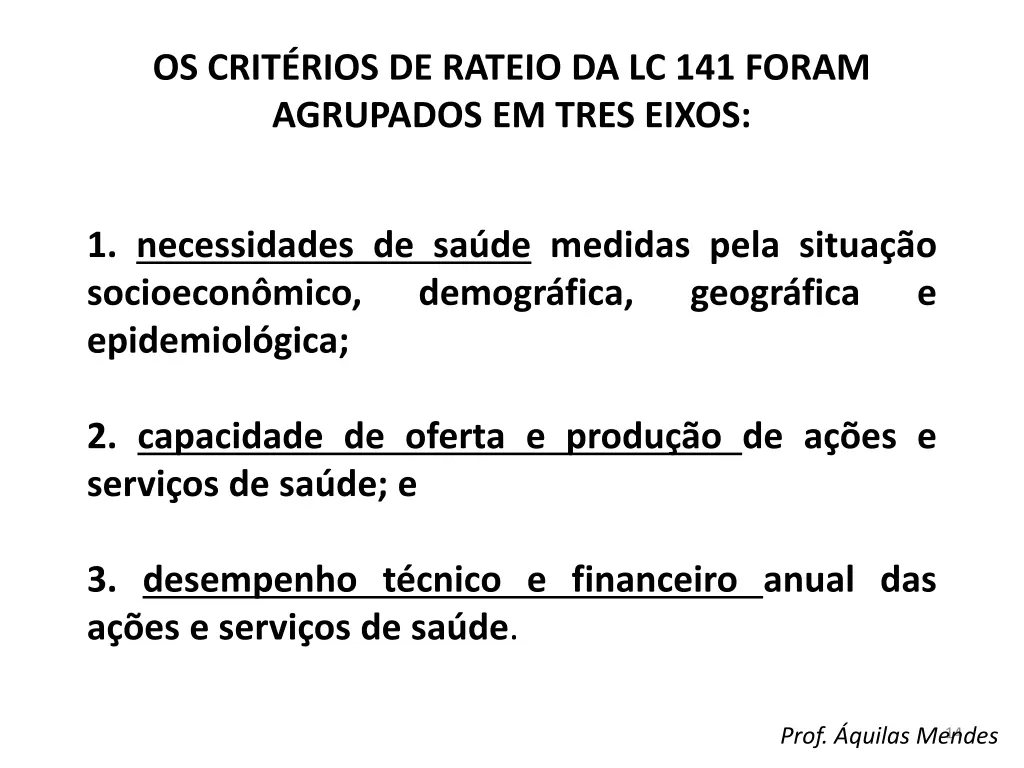 os crit rios de rateio da lc 141 foram agrupados