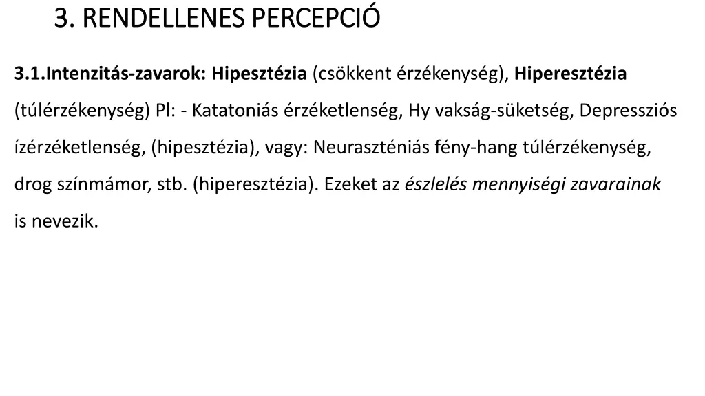 3 rendellenes percepci 3 rendellenes percepci