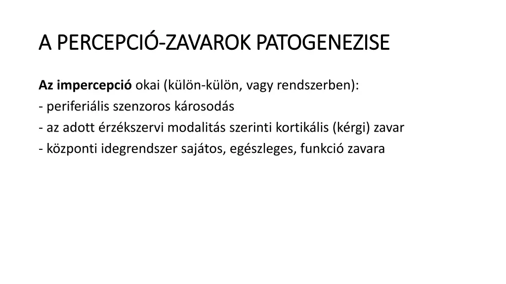 a percepci a percepci zavarok patogenezise