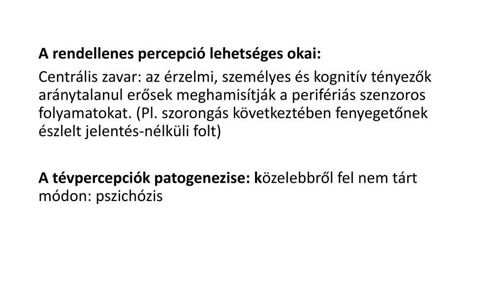 a rendellenes percepci lehets ges okai centr
