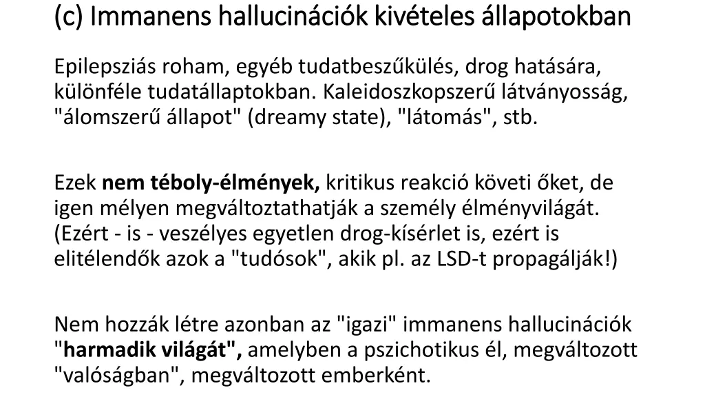 c immanens hallucin ci k kiv teles llapotokban