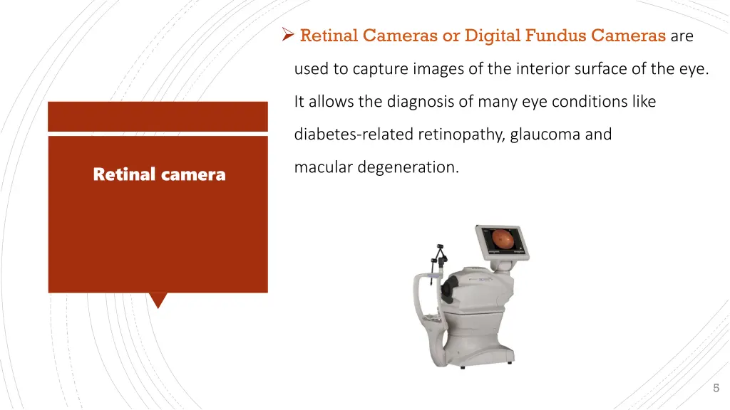 retinal cameras or digital fundus cameras are