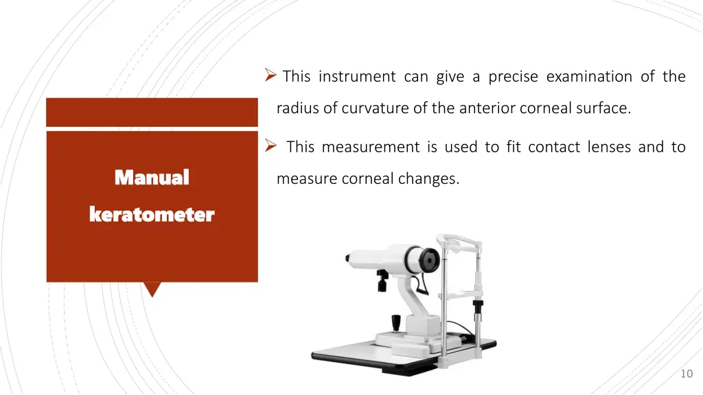 this instrument can give a precise examination