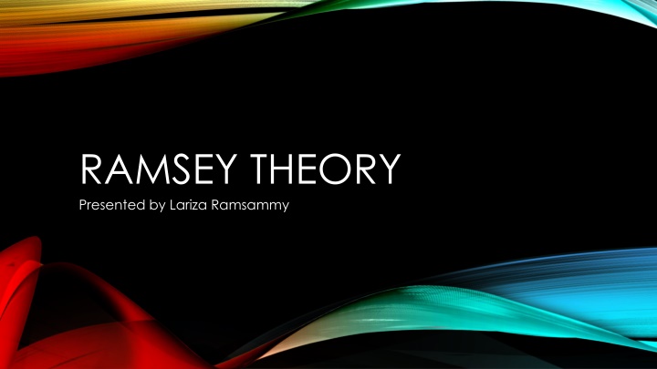 ramsey theory presented by lariza ramsammy