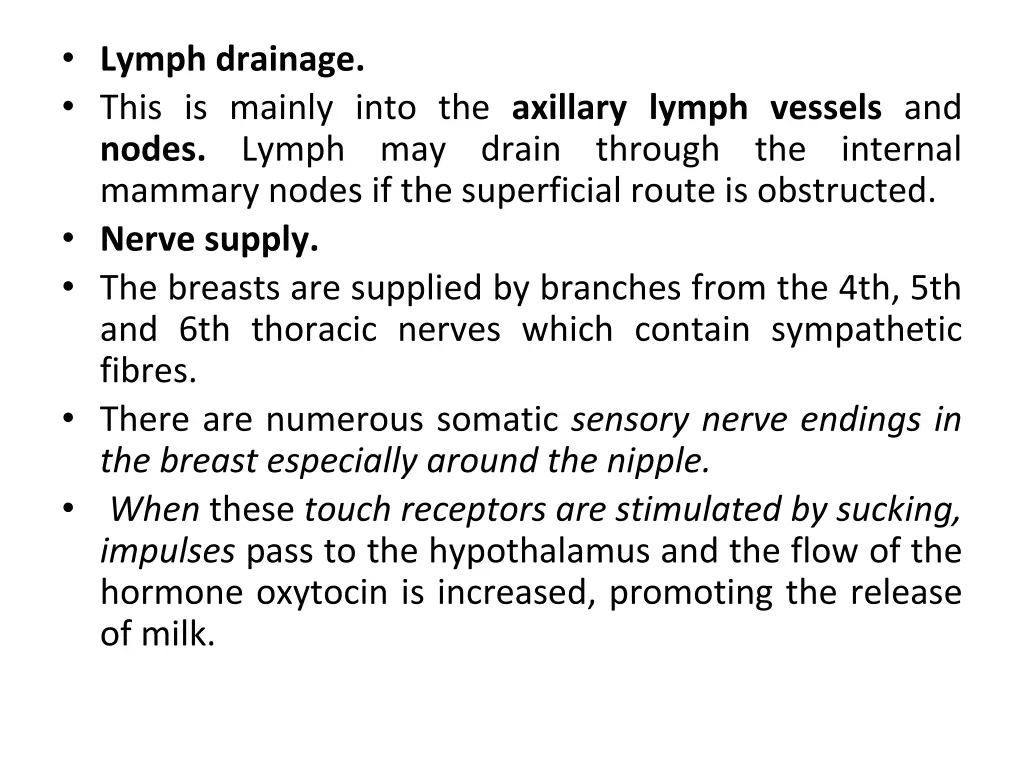 lymph drainage this is mainly into the axillary
