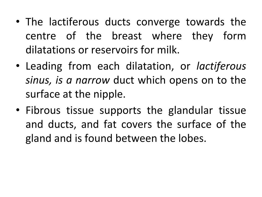 the lactiferous ducts converge towards the centre