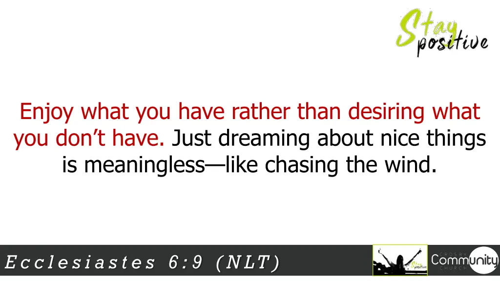 enjoy what you have rather than desiring what