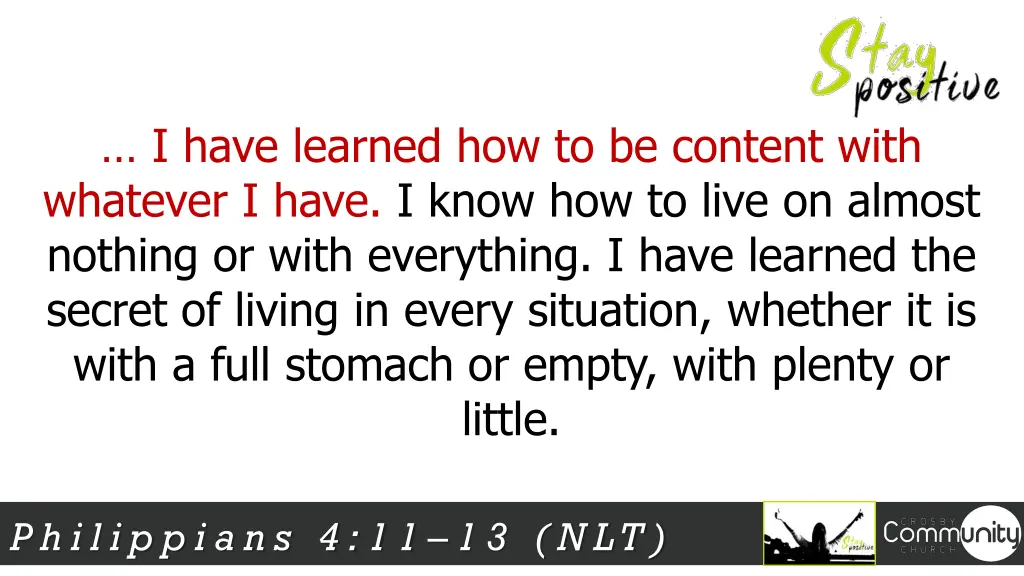 i have learned how to be content with whatever