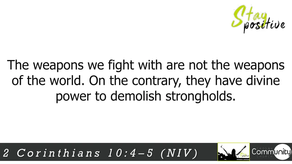 the weapons we fight with are not the weapons