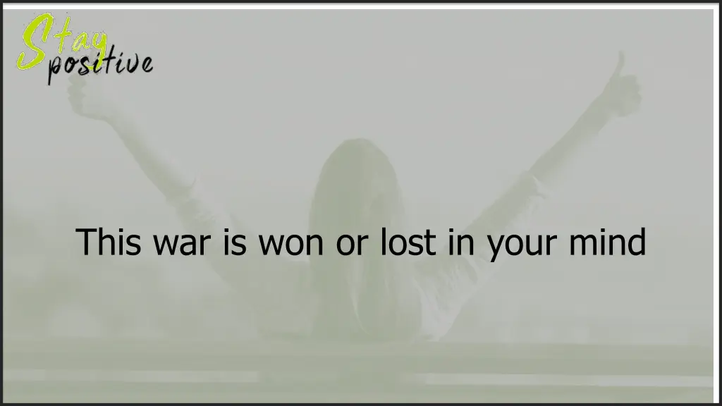 this war is won or lost in your mind