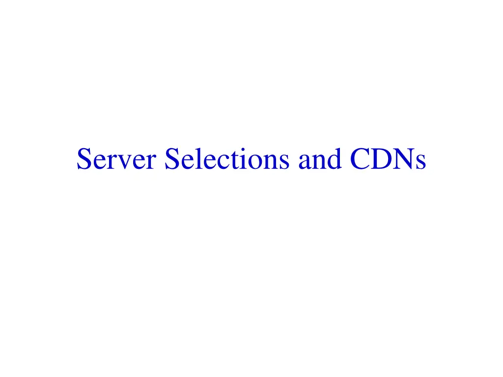 server selections and cdns