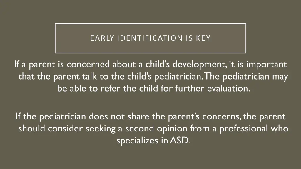 early identification is key