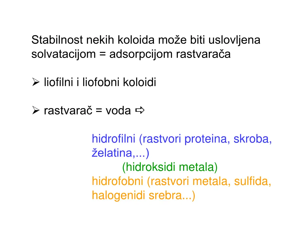 stabilnost nekih koloida mo e biti uslovljena