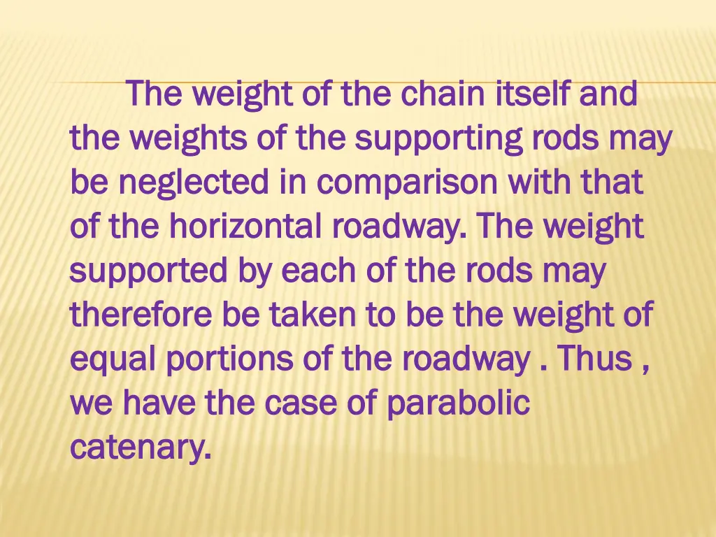 the weight of the chain itself and the weight