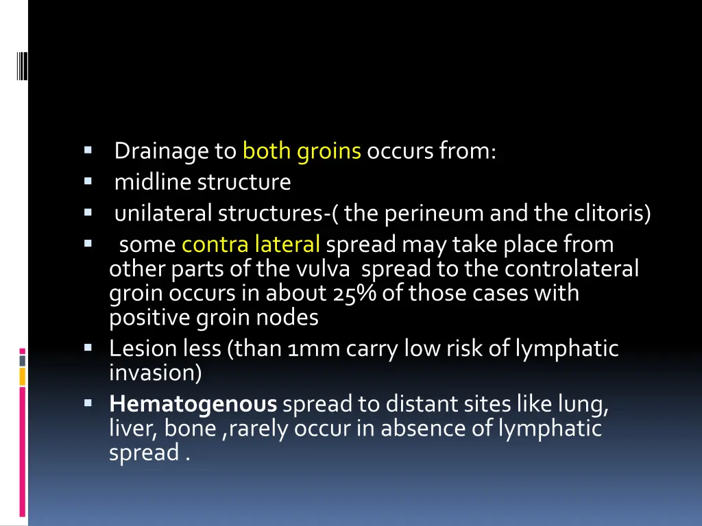 drainage to both groins occurs from midline