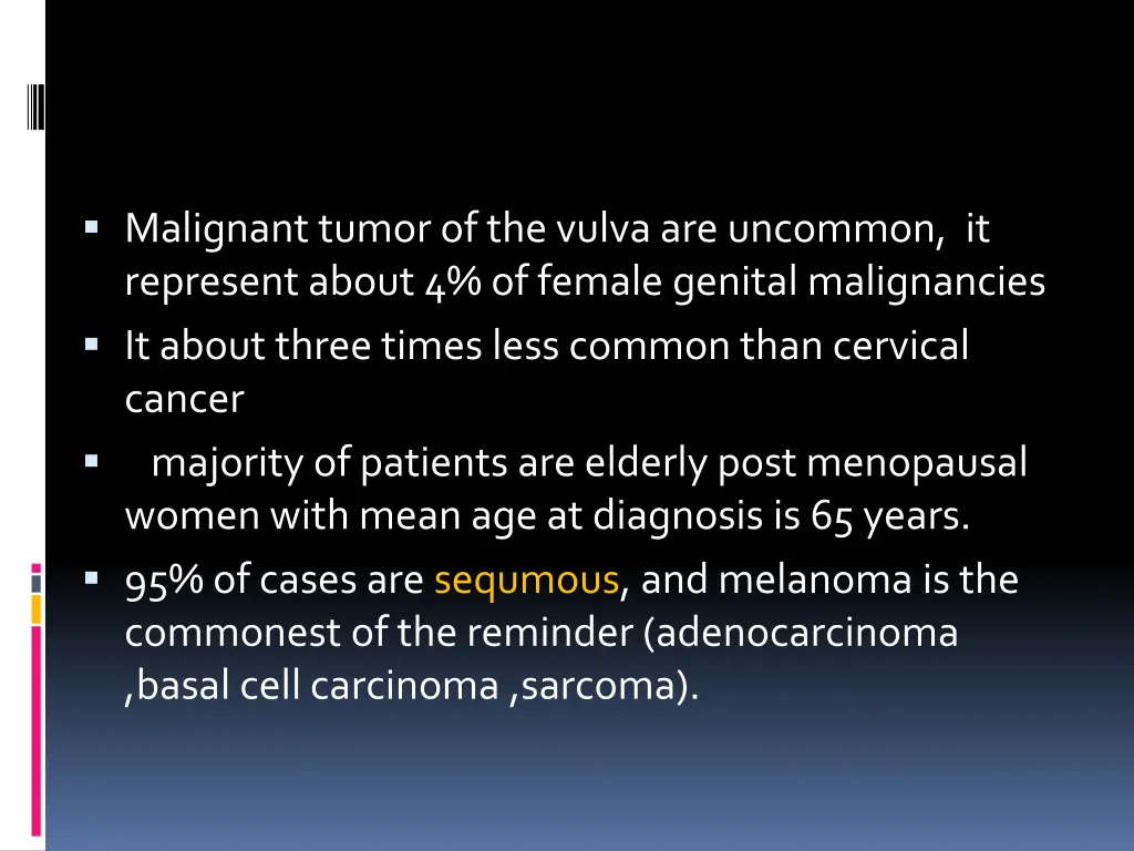malignant tumor of the vulva are uncommon