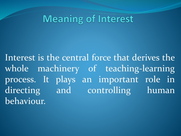 interest is the central force that derives