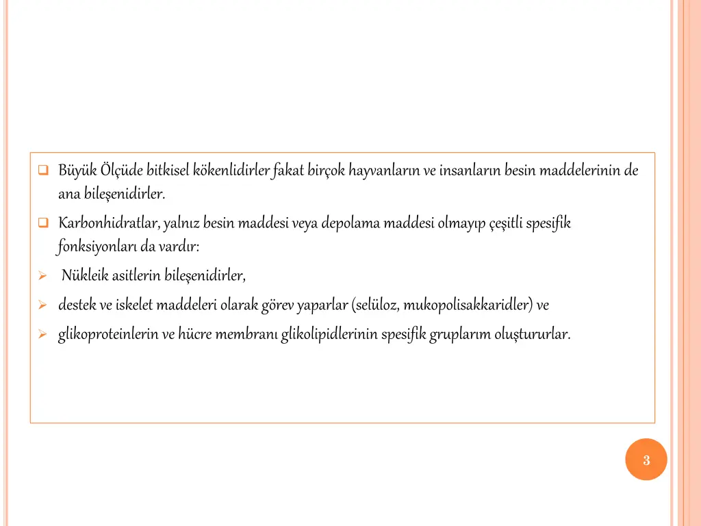 b y k l de bitkisel k kenlidirler fakat