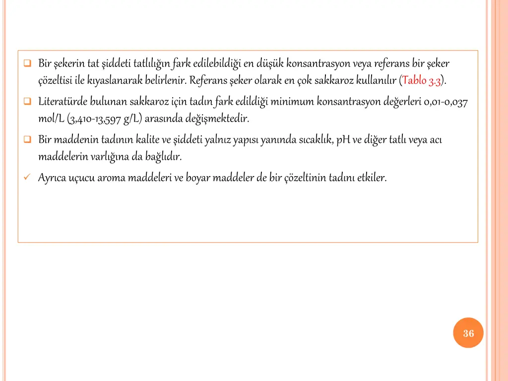 bir ekerin tat iddeti tatl l n fark edilebildi