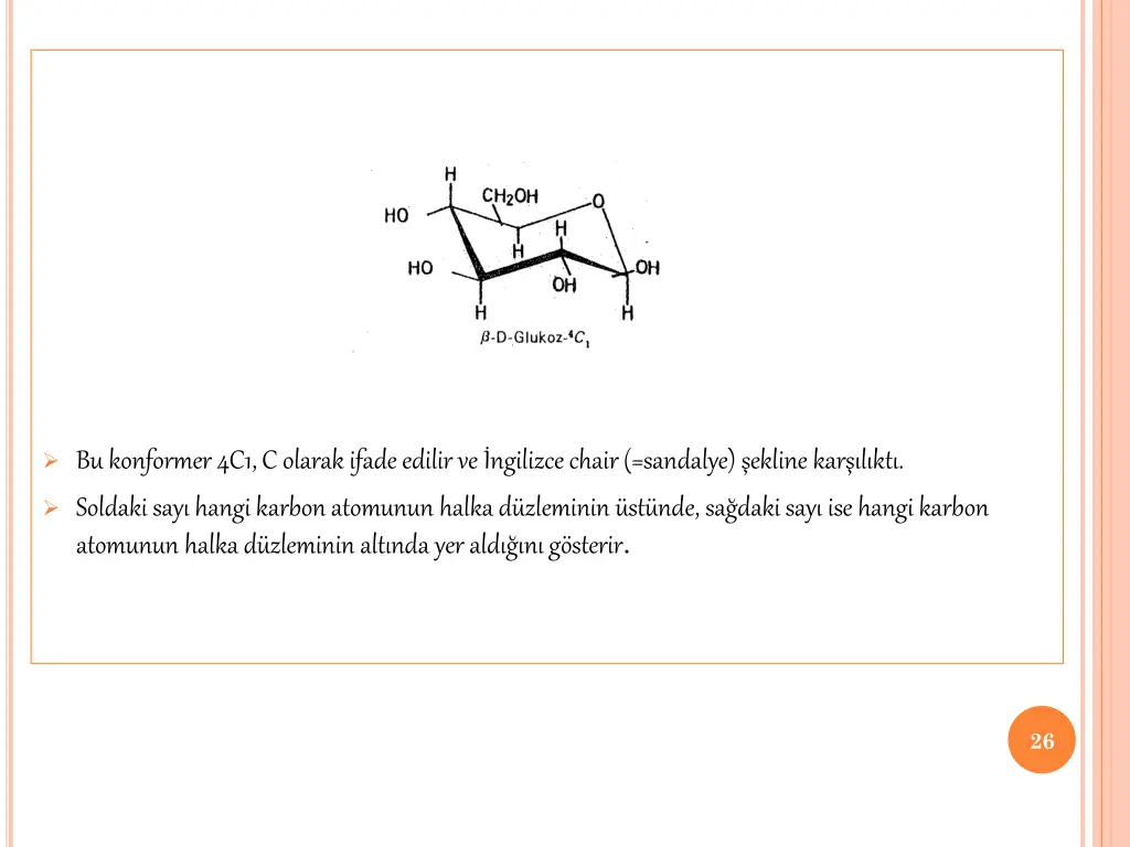 bu konformer 4c1 c olarak ifade edilir
