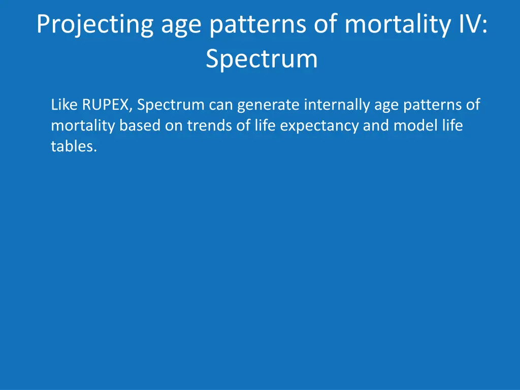 projecting age patterns of mortality iv spectrum
