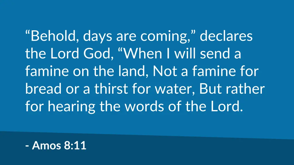 behold days are coming declares the lord god when