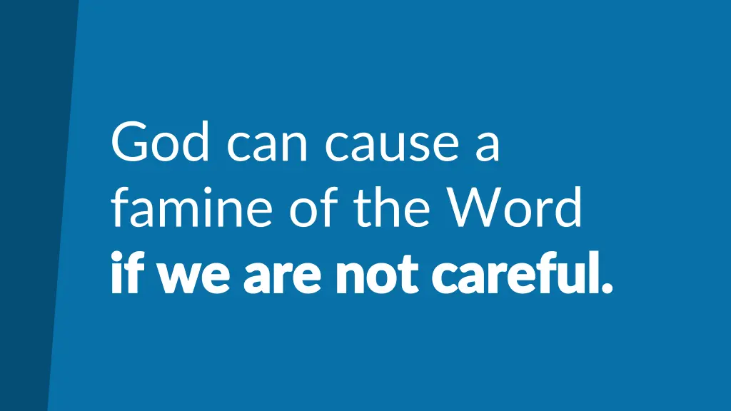 god can cause a famine of the word