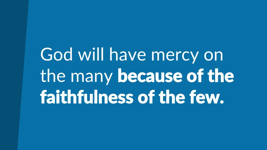 god will have mercy on the many because