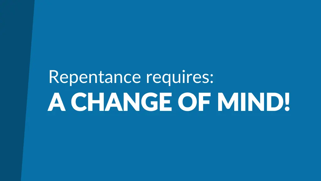 repentance requires a change of mind a change